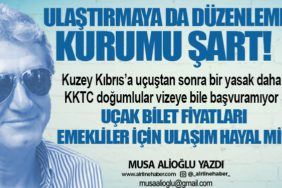 Ulaştırmaya da Düzenleme Kurumu Şart! Kuzey Kıbrıs’a uçuştan sonra bir yasak daha. KKTC doğumlular vizeye bile başvuramıyor