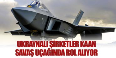 Ukraynalı Şirketler KAAN Savaş Uçağında Rol Alıyor
