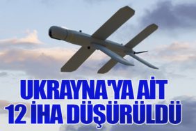 Ukrayna'ya Ait 12 İHA Düşürüldü