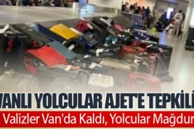 Vanlı Yolcular AJET'e Tepkili! Valizler Van'da Kaldı, Yolcular Mağdur