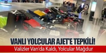 Vanlı Yolcular AJET’e Tepkili! Valizler Van’da Kaldı, Yolcular Mağdur