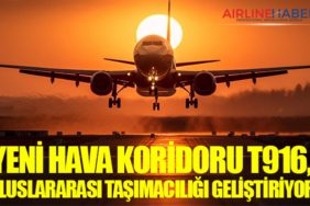 Yeni Hava Koridoru T916, Uluslararası Taşımacılığı Geliştiriyor