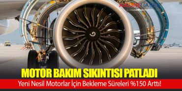 Motor Bakım Sıkıntısı Patladı: Yeni Nesil Motorlar İçin Bekleme Süreleri 150% Arttı!
