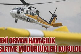 Yeni Orman Havacılık İşletme Müdürlükleri Kuruldu