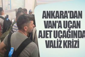 Ankara'dan Van'a Uçan AJet Uçağında Valiz Krizi