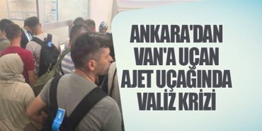 Ankara’dan Van’a Uçan AJet Uçağında Valiz Krizi
