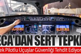 ECA'dan Sert Tepki: Tek Pilotlu Uçuşlar Güvenliği Tehdit Ediyor