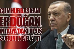 Cumhurbaşkanı Erdoğan, Antalya'daki Uçuş Sorununa El Attı