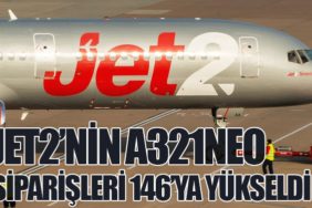 Jet2’nin A321neo siparişleri 146’ya yükseldi