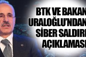 BTK ve Bakan Uraloğlu’ndan Siber Saldırı Açıklaması