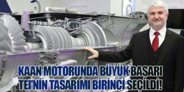 KAAN Motorunda Büyük Başarı: TEI’nin Tasarımı Birinci Seçildi!