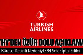 THY'den Özür Dolu Açıklama: Küresel Kesinti Nedeniyle 84 Sefer İptal Edildi