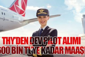THY’den Dev Pilot Alımı: 600 Bin TL’ye Kadar Maaş!