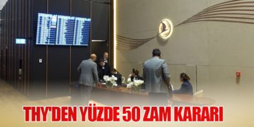 THY’den yüzde 50 zam kararı 