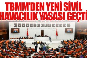 TBMM'den Yeni Sivil Havacılık Yasası Geçti