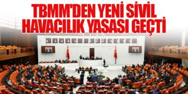 TBMM’den Yeni Sivil Havacılık Yasası Geçti