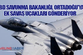 ABD Savunma Bakanlığı, Ortadoğu'ya Ek Savaş Uçakları Gönderiyor