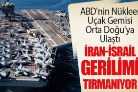 ABD'nin Nükleer Uçak Gemisi Orta Doğu'ya Ulaştı: İran-İsrail Gerilimi Tırmanıyor