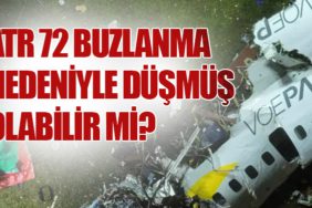 ATR 72 buzlanma nedeniyle düşmüş olabilir mi?