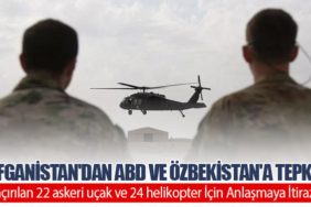 Afganistan'dan ABD ve Özbekistan'a Tepki: Kaçırılan 22 askeri uçak ve 24 helikopter İçin Anlaşmaya İtiraz
