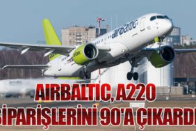 AirBaltic, A220 Siparişlerini 90'a Çıkardı