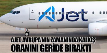 Ajet, Avrupa’nın Zamanında Kalkış Oranını Geride Bıraktı