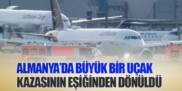 Almanya’da büyük bir uçak kazasının eşiğinden dönüldü