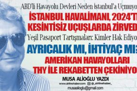 ABD'li Havayolu Devleri Neden İstanbul’a Uçmuyor? Yeşil Pasaport: Ayrıcalık mı, İhtiyaç mı?
