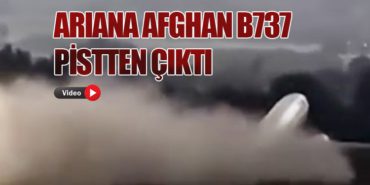 Ariana Afghan B737 Pistten Çıktı