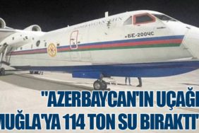 Azerbaycan'dan Türkiye'ye Yangın Yardımı: Be-200 Amfibi Uçağı Muğla'da Görevde