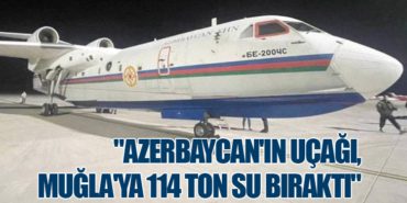 Azerbaycan’dan Türkiye’ye Yangın Yardımı: Be-200 Amfibi Uçağı Muğla’da Görevde