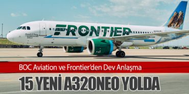 BOC Aviation ve Frontier’den Dev Anlaşma: 15 Yeni A320neo Yolda