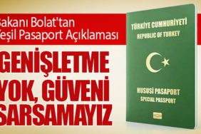 Bakanı Bolat'tan Yeşil Pasaport Açıklaması: "Genişletme Yok, Güveni Sarsamayız"