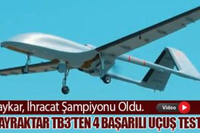 Baykar, İhracat Şampiyonu Oldu. Bayraktar TB3’ten 4 Başarılı Uçuş Testi