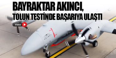 Bayraktar AKINCI, TOLUN Testinde Başarıya Ulaştı