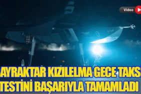 Bayraktar KIZILELMA Gece Taksi Testini Başarıyla Tamamladı