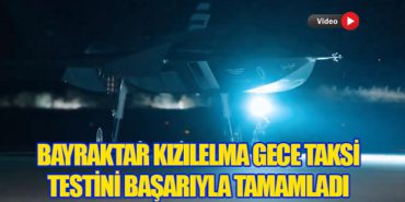 Bayraktar KIZILELMA Gece Taksi Testini Başarıyla Tamamladı