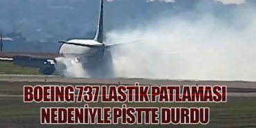 Boeing 737 Lastik Patlaması Nedeniyle Pistte Durdu