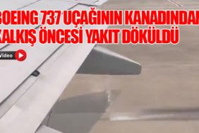 Boeing 737 uçağının kanadından kalkış öncesi yakıt döküldü