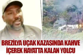 Brezilya Uçak Kazasında Kahve İçerek Hayatta Kalan Yolcu