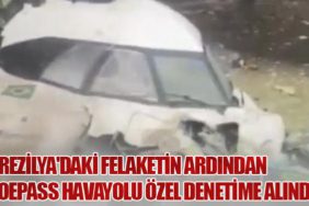 Brezilya'daki Felaketin Ardından VoePass Havayolu Özel Denetime Alındı