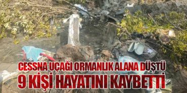 Cessna Uçağı Ormanlık Alana Düştü: 9 Kişi Hayatını Kaybetti