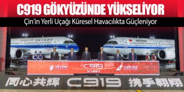 C919 Gökyüzünde Yükseliyor: Çin’in Yerli Uçağı Küresel Havacılıkta Güçleniyor