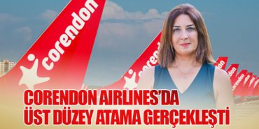 Corendon Airlines’da üst düzey atama gerçekleşti