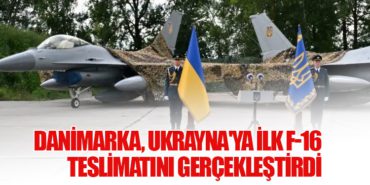 Danimarka, Ukrayna’ya İlk F-16 Teslimatını Gerçekleştirdi