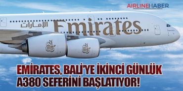 Emirates, Bali’ye İkinci Günlük A380 Seferini Başlatıyor!