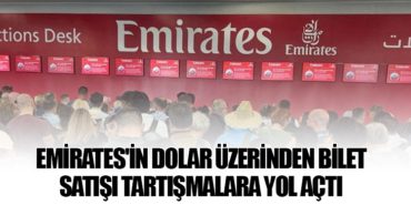 Emirates’in Dolar Üzerinden Bilet Satışı Tartışmalara Yol Açtı
