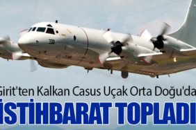 Girit'ten Kalkan Casus Uçak Orta Doğu'da! İstihbarat Topladı