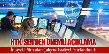 HTK-Sen’den Önemli Açıklama: İnisiyatif Almadan Çalışma Faaliyeti Sonlandırıldı