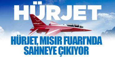 HÜRJET, Mısır Fuarı’nda Sahneye Çıkıyor